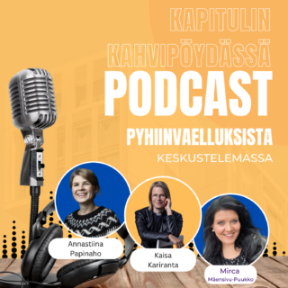 Kuvassa podcast-jakson keskustelijat Annastiina Papinaho, Kaisa Kariranta ja Mirca Mäensivu-Puukko.